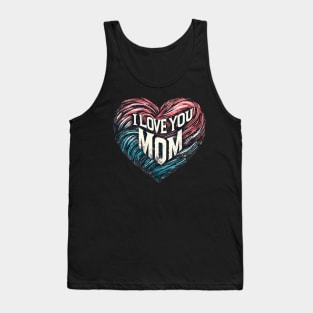 I Love You Mom Tank Top